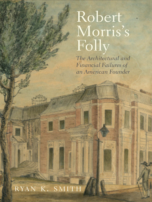 Title details for Robert Morris's Folly by Ryan K. Smith - Available